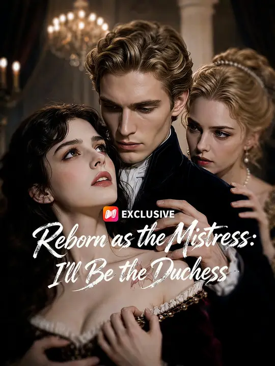 Reborn as the Mistress: I’ll Be the Duchess poster