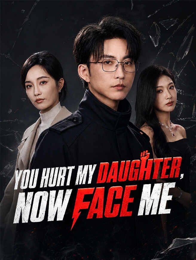 You Hurt My Daughter, Now Face Me poster