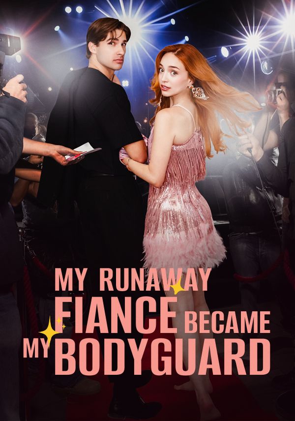 My Runaway Fiancé Became My Bodyguard poster