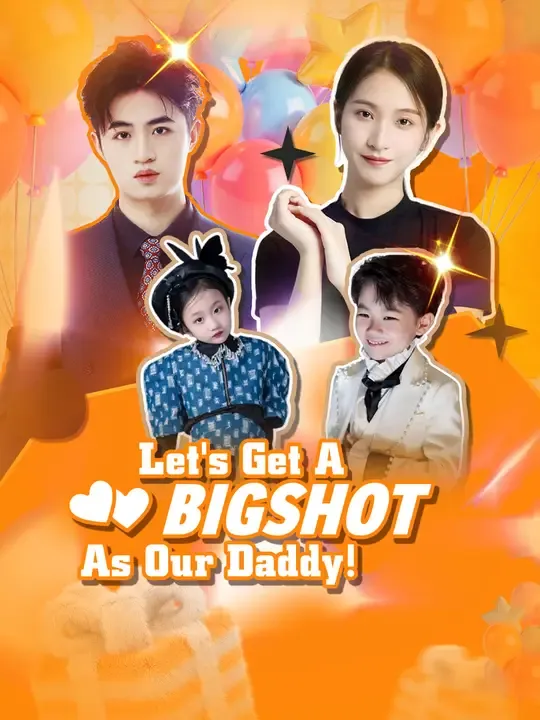 Let's Get A Bigshot for Our Daddy! poster
