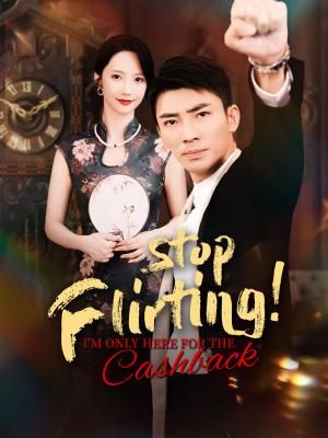 Stop Flirting! I'm Only Here for the Cashback poster