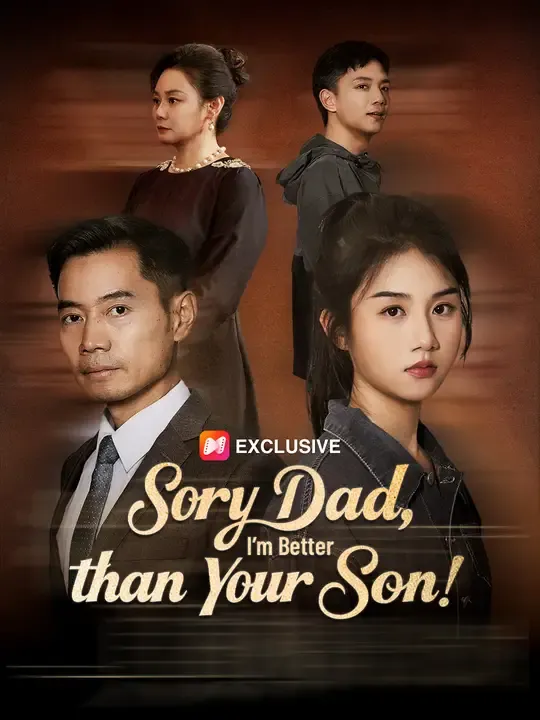 Sorry Dad, I’m Better than Your Son! poster