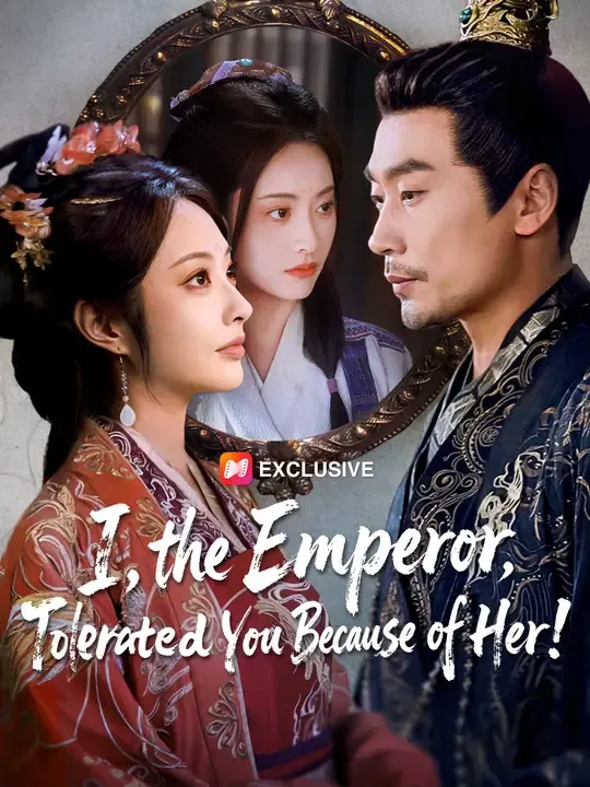 I, the Emperor, Tolerated You Because of Her! poster
