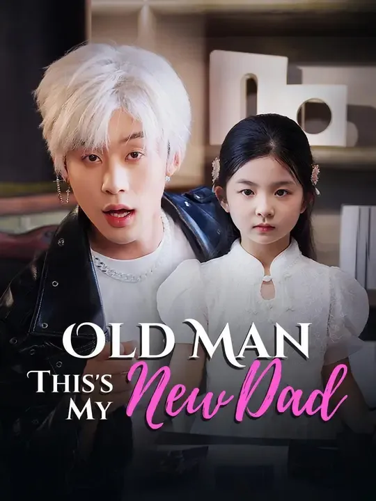 (Dubbed) Old Man, This's My New Dad poster