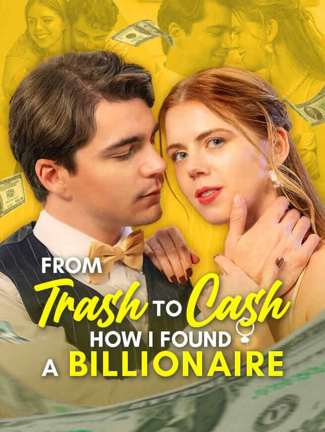 From Trash to Cash: How I Found a Billionaire poster