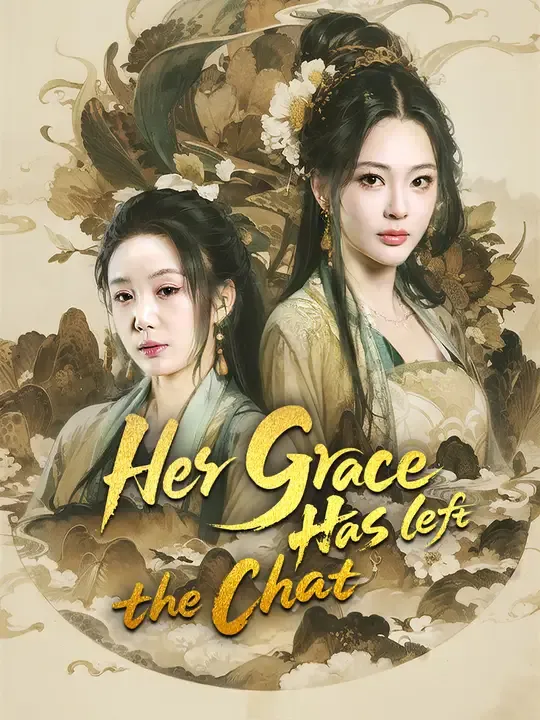 Her Grace Has Left the Chat poster