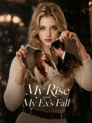 My Rise and My Ex's Fall poster