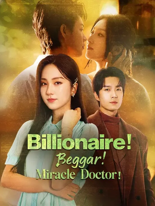 Billionaire! Beggar! Miracle Doctor! poster