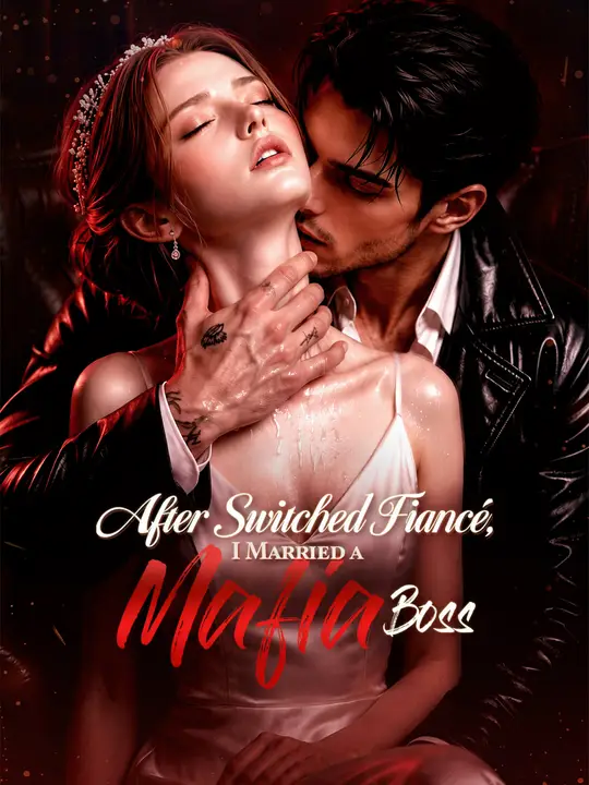 After Switched Fiancé, I Married a Mafia Boss poster