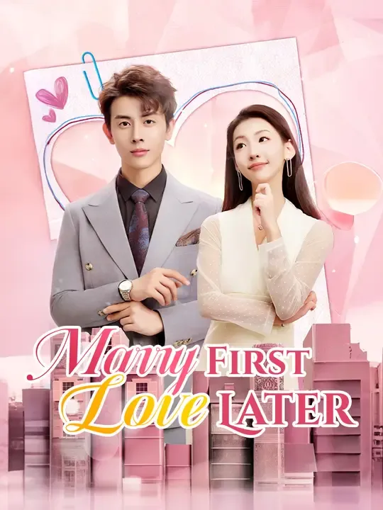 Marry First, Love Later