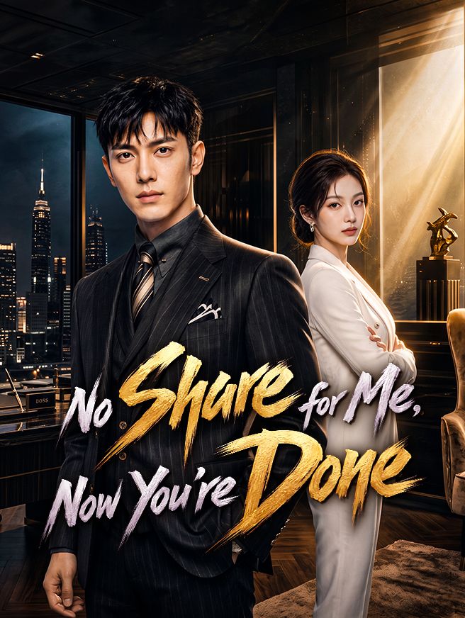 No Share for Me, Now You're Done poster