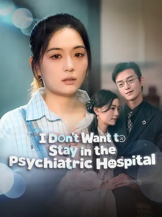 I Don't Want to Stay in the Psychiatric Hospital poster