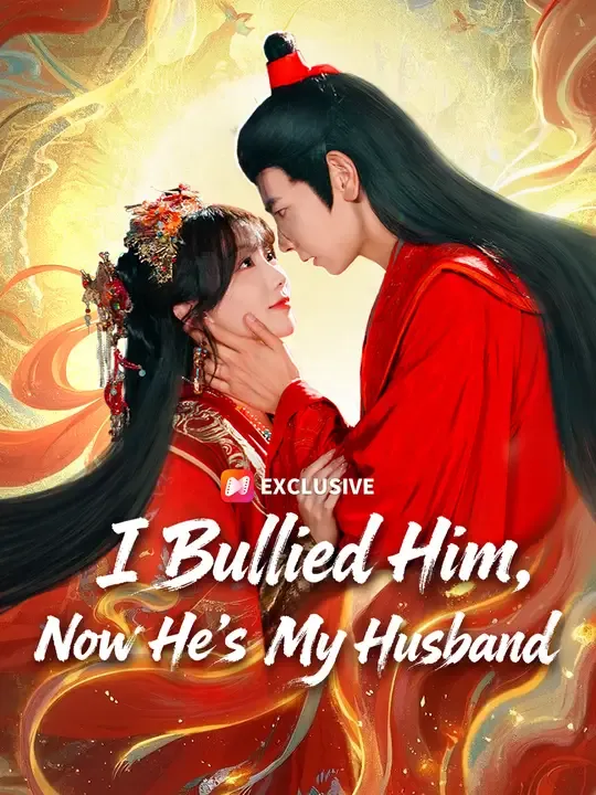 I Bullied Him, Now He’s My Husband poster