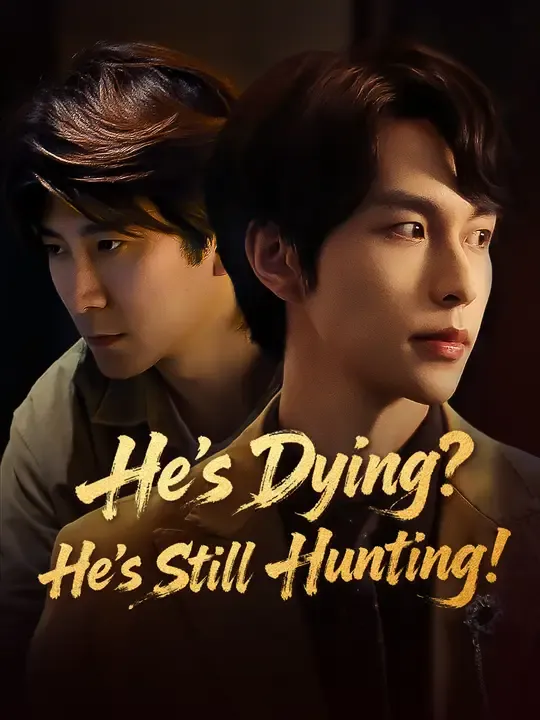 He’s Dying? He’s Still Hunting! poster