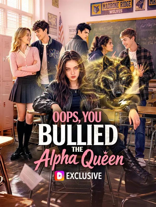 Oops, You Bullied the Alpha Queen poster