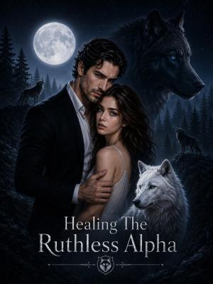 Healing The Ruthless Alpha poster