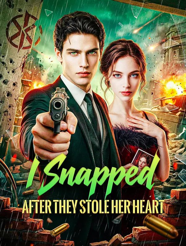 I Snapped After They Stole Her Heart poster