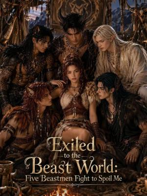 Exiled to the Beast World Five Beastmen Fight to Spoil Me poster