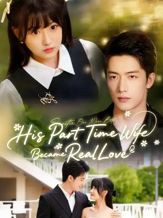 His Part Time Wife Became Real Love poster