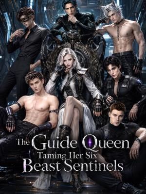 The Guide Queen Taming Her Six Beast Sentinels