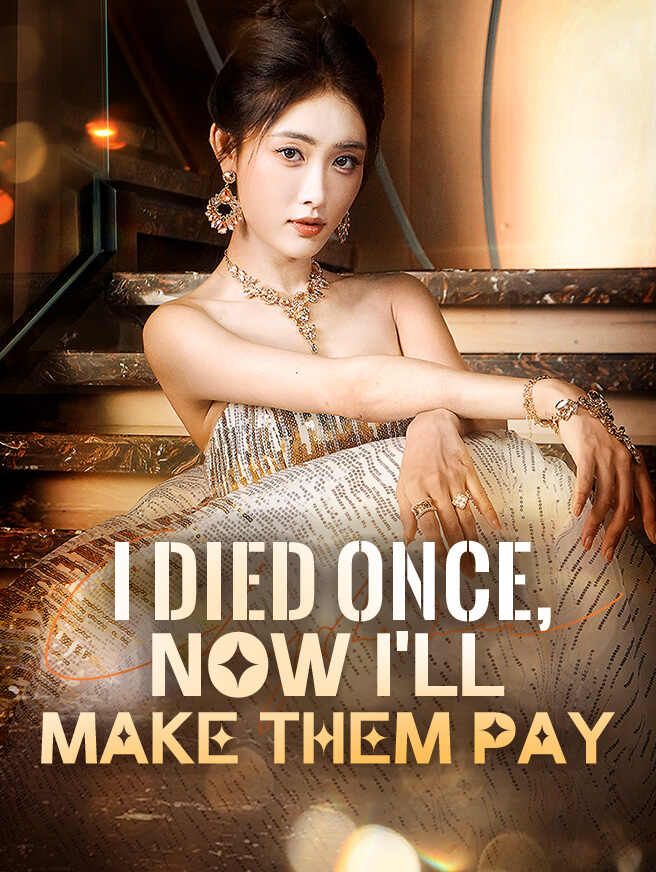 I Died Once, Now I'll Make Them Pay poster