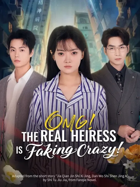 OMG! The Real Heiress Is Faking Crazy! poster