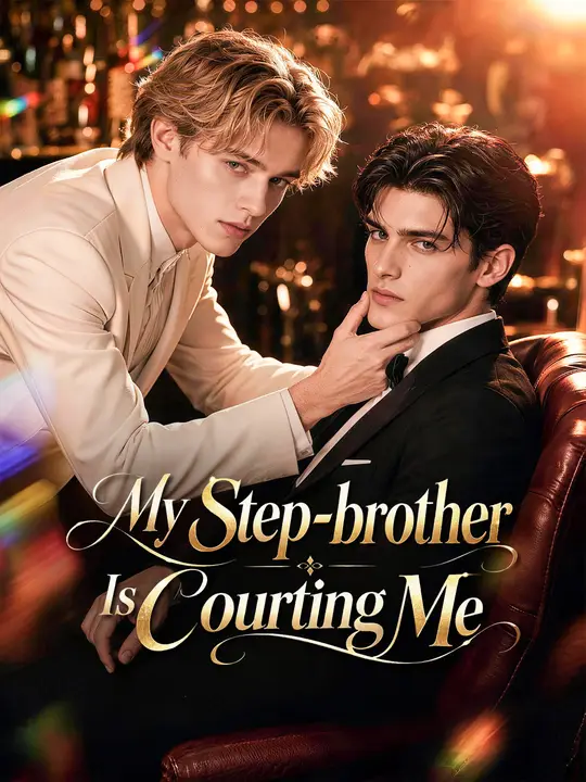 My Step‑brother Is Courting Me